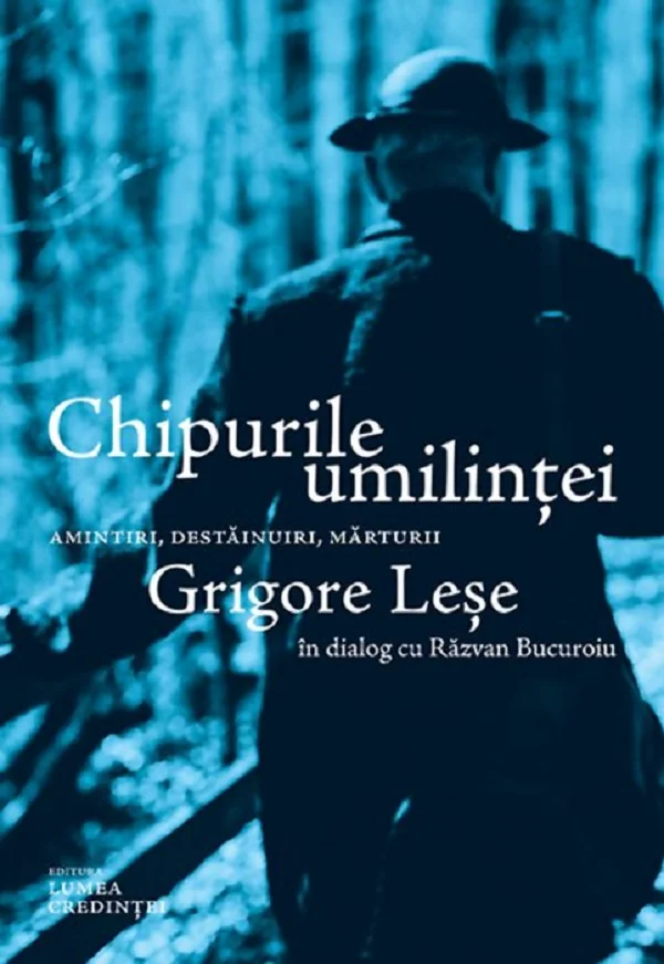 Chipurile umilintei. Amintiri, destainuiri, marturii