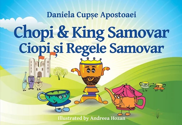 Ciopi si Regele Samovar. Chopi and King Samovar