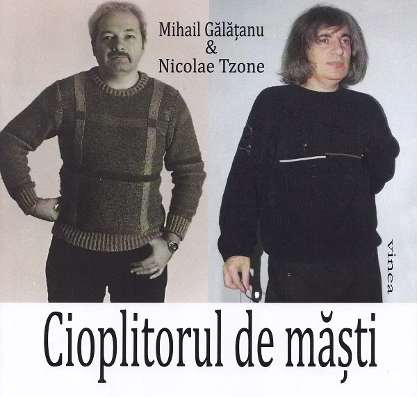 Cioplitorul de masti - Mihail Galatanu, Nicolae Tzone