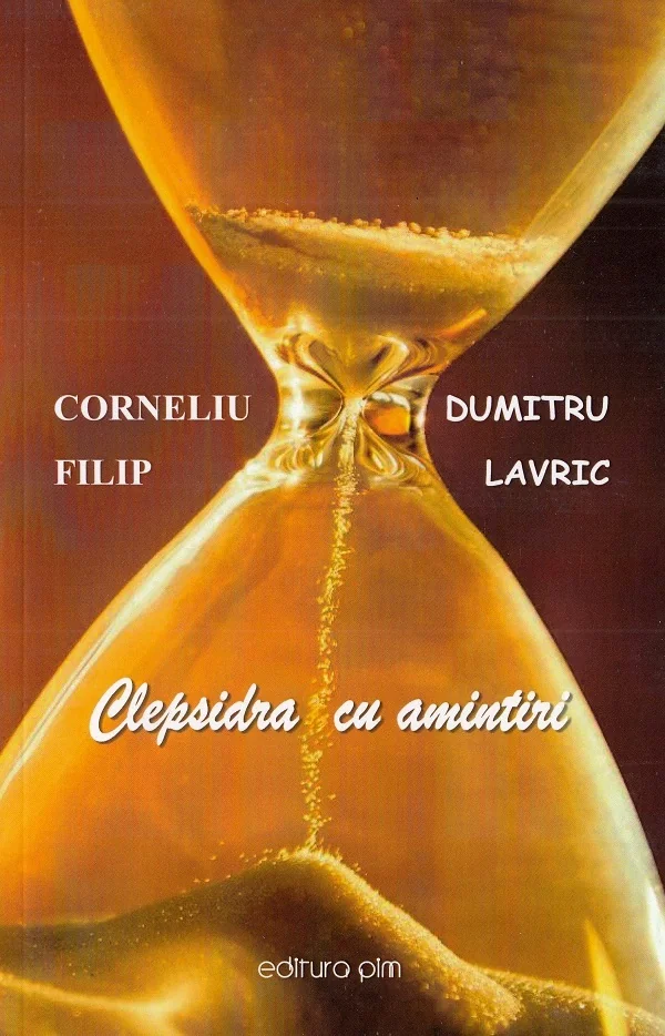Clepsidra cu amintiri - Corneliu Filip, Dumitru Lavric
