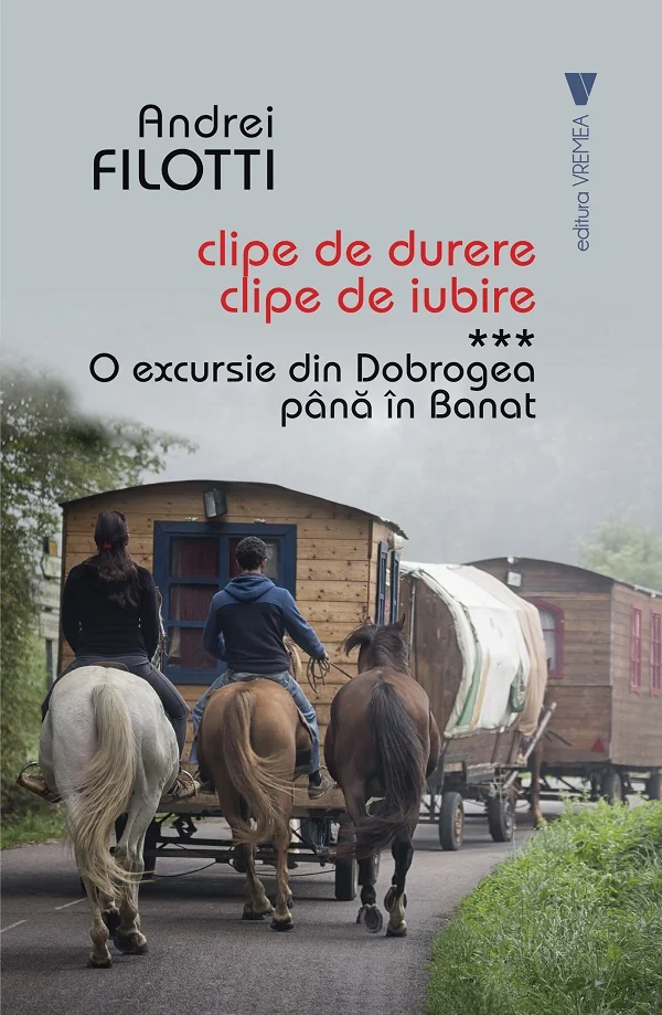 Clipe de durere, clipe de iubire Vol.3: O excursie din Dobrogea pana in Banat