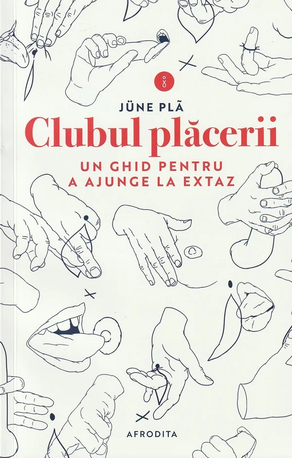 Clubul placerii. Un ghid pentru a ajunge la extaz