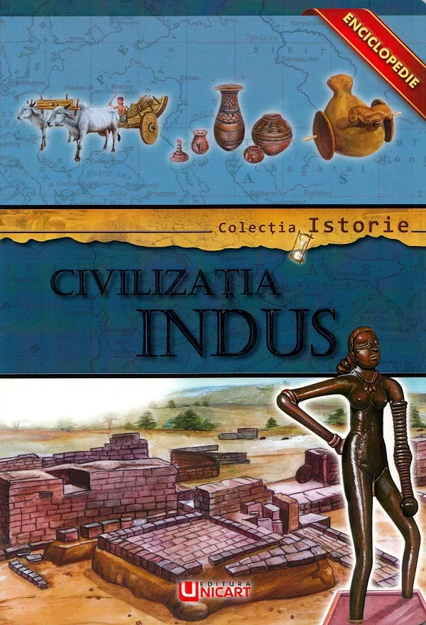 Colectia Istorie: Civilizatia Indus