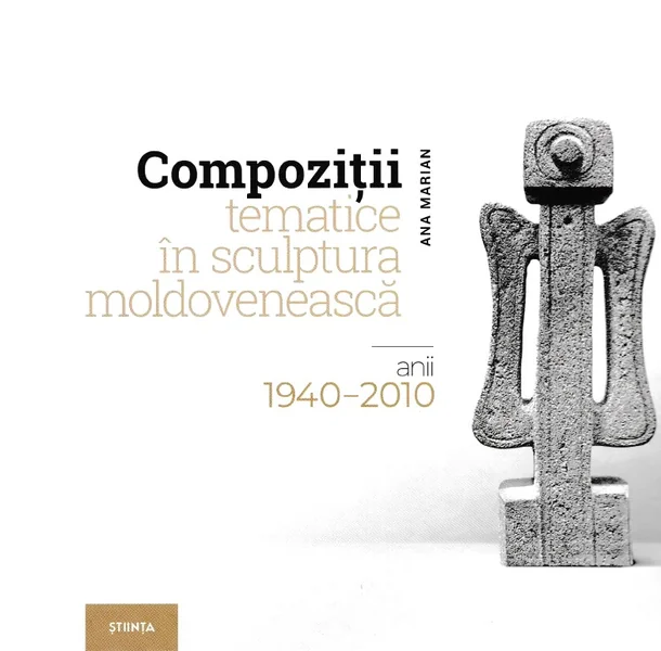 Compozitii tematice in sculptura moldoveneasca 1940-2010