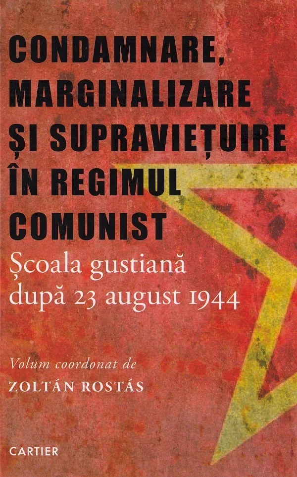 Condamnare, marginalizare si supravietuire in regimul comunist