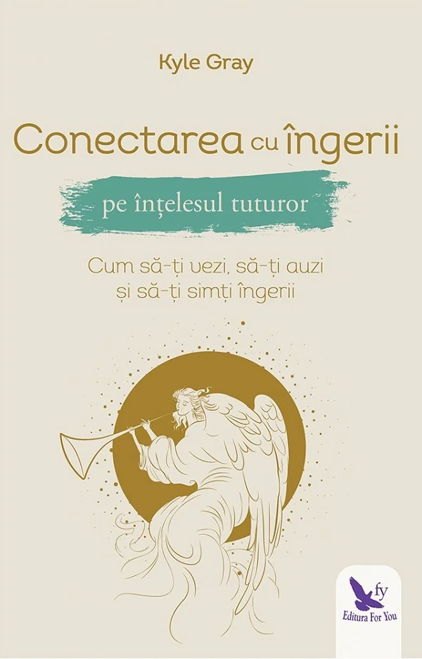 Conectarea cu ingerii pe intelesul tuturor