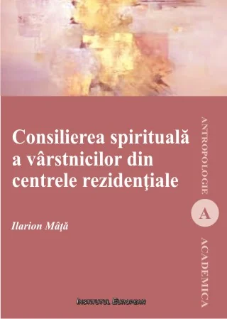 Consilierea spirituala a varstinicilor din centrele rezidentiale