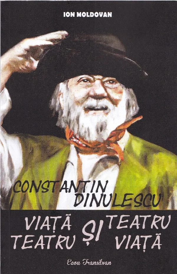 Constantin Dinulescu: Viata si teatru, teatru si viata