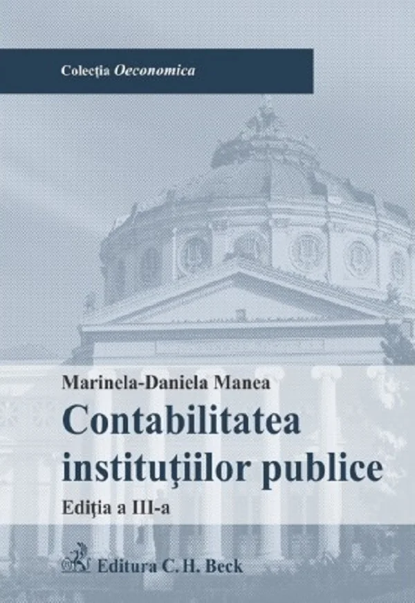 Contabilitatea institutiilor publice Ed.3 - Marinela-Daniela Manea