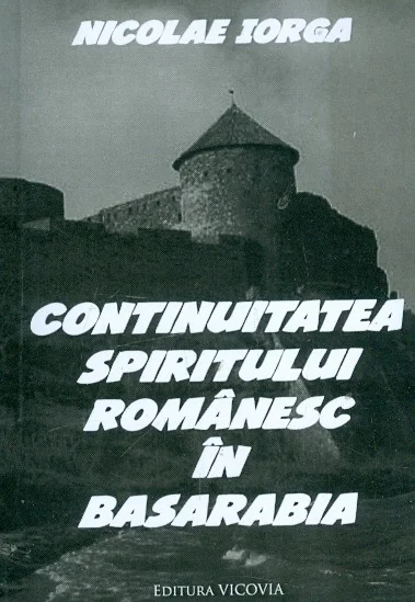 Continuitatea spiritului romanesc in Basarabia
