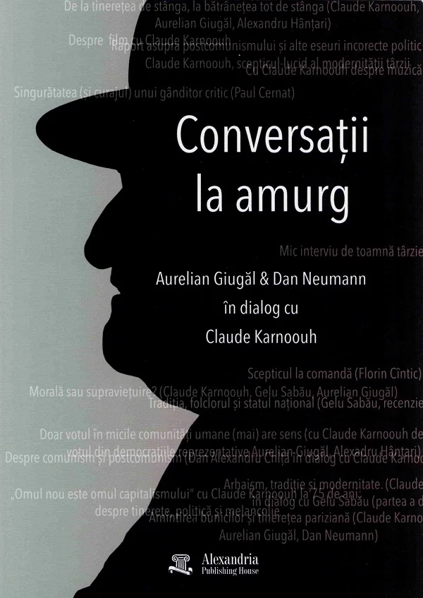 Conversatii la amurg - Aurelian Giugal, Dan Neumann, Claude Karnoouh