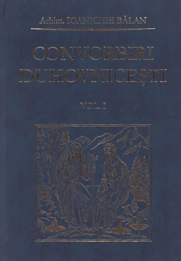 Convorbiri duhovnicesti Vol.1