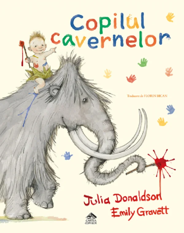Copilul cavernelor - Julia Donaldson, Emily Gravett