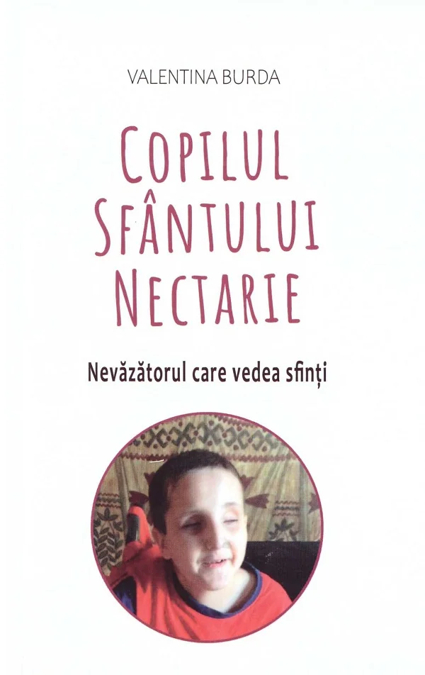 Copilul Sfantului Nectarie. Nevazatorul care vedea sfinti