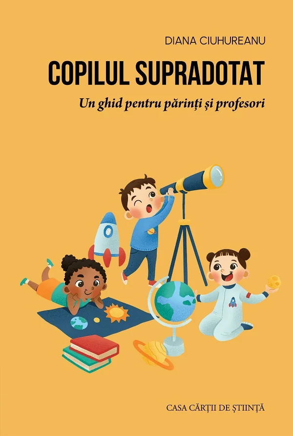 Copilul supradotat. Un ghid pentru parinti si profesori