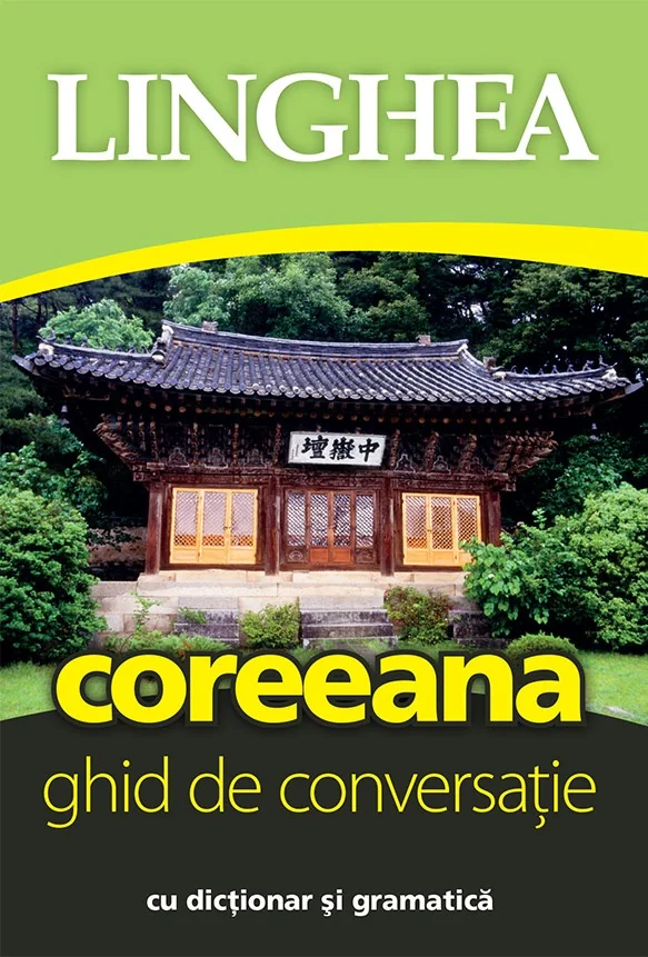 Coreeana. Ghid de conversatie cu dictionar si gramatica