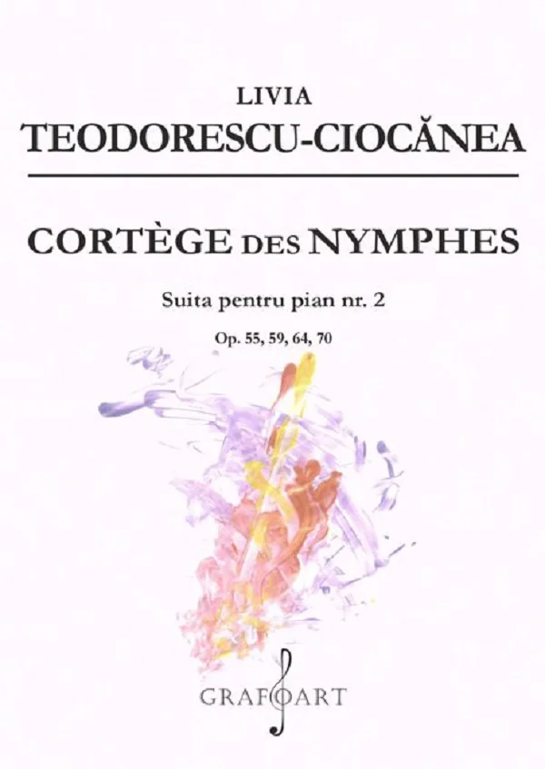 Cortege des Nymphes. Suita pentru pian Nr.2 - Livia Teodorescu-Ciocanea