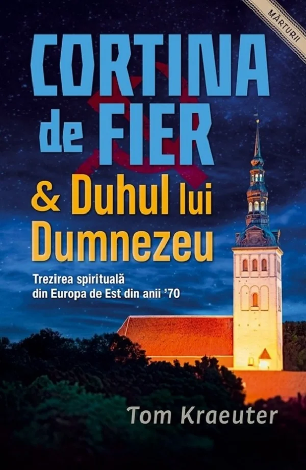 Cortina de Fier si Duhul lui Dumnezeu. Trezirea