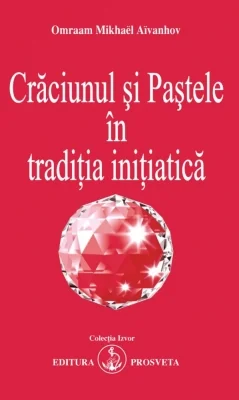 Craciunul si pastele in traditia initiatica