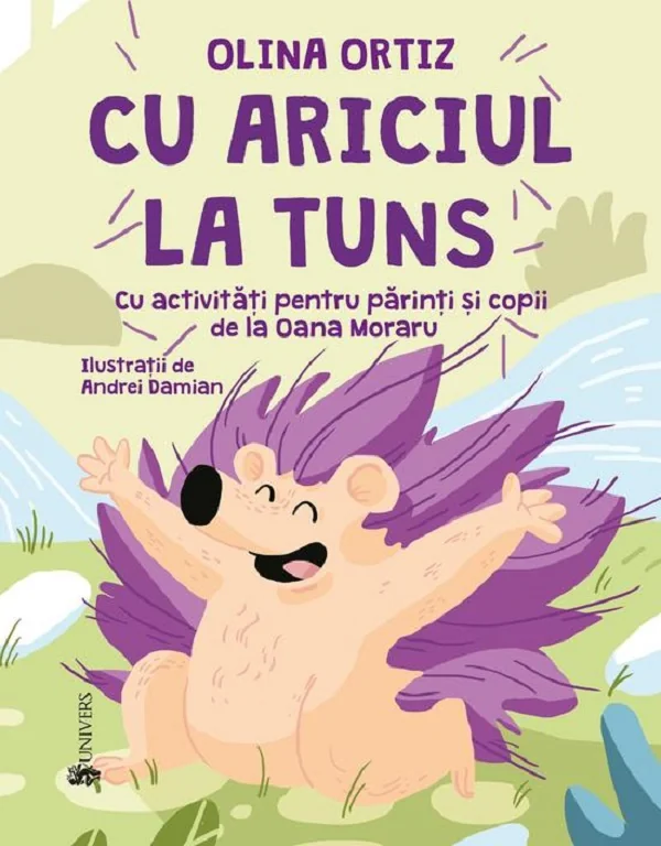 Cu ariciul la tuns - Olina Ortiz, Andrei Damian