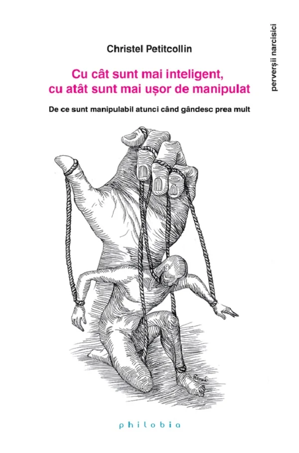 Cu cat sunt mai inteligent, cu atat sunt mai usor de manipulat