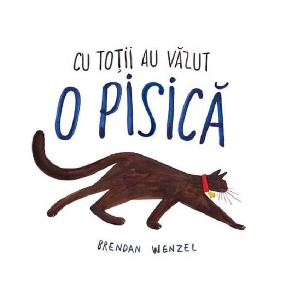 Cu totii au vazut o pisica