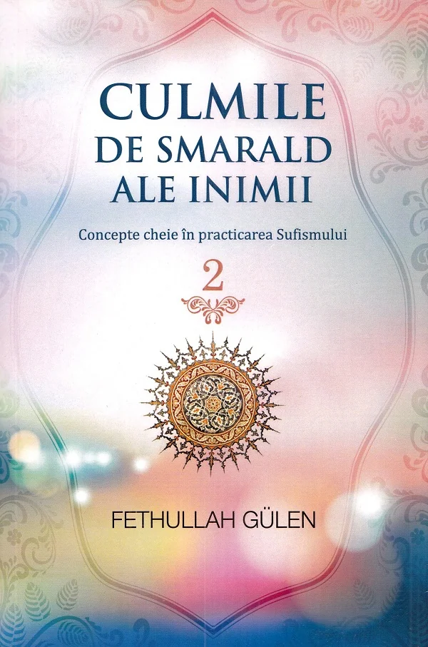 Culmile de smarald ale inimii Vol.2 Concepte cheie in practicarea Sufismului