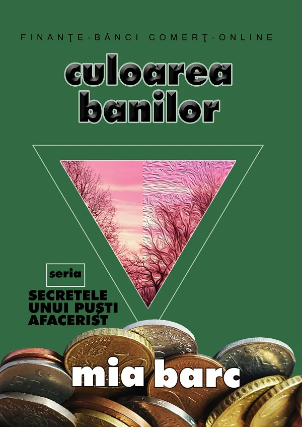 Culoarea banilor. Seria Secretele unui pusti afacerist