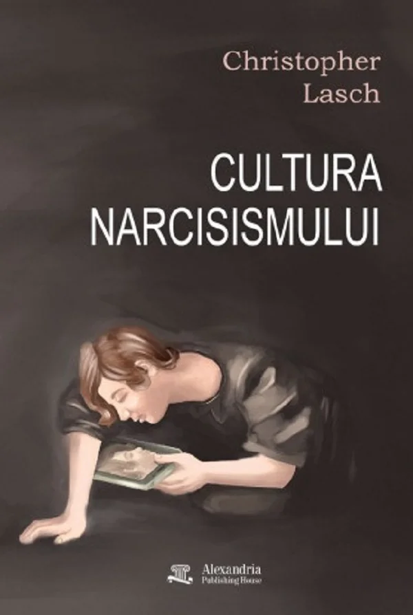 Cultura narcisismului. Viata americana in epoca prabusirii sperantelor