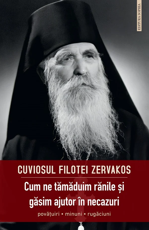 Cum ne tamaduim ranile si gasim ajutor in necazuri - Cuviosul Filotei Zervakos