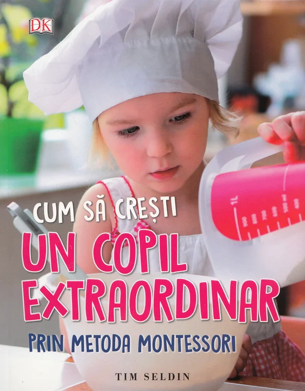 Cum sa cresti un copil extraordinar prin metoda Montessori