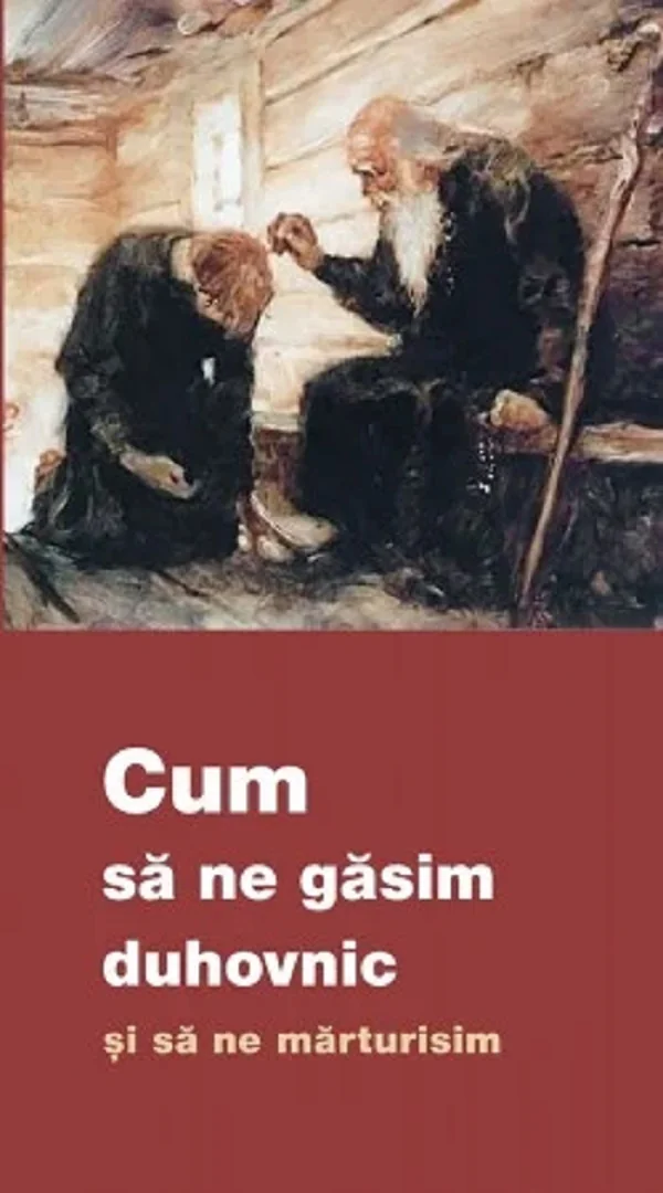 Cum sa ne gasim duhovnic si sa ne marturisim