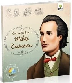Cunoaste-l pe... Mihai Eminescu