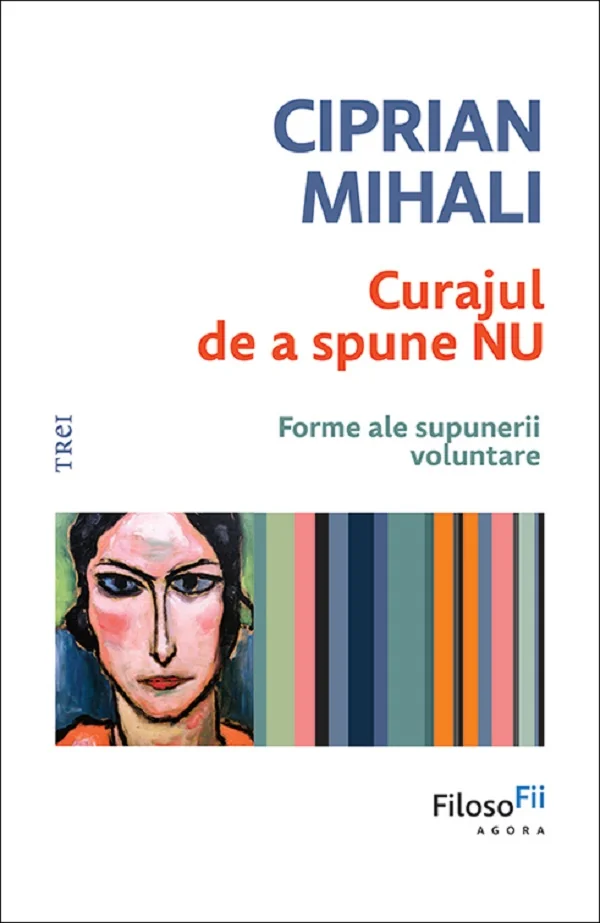 Curajul de a spune nu. Forme ale supunerii voluntare
