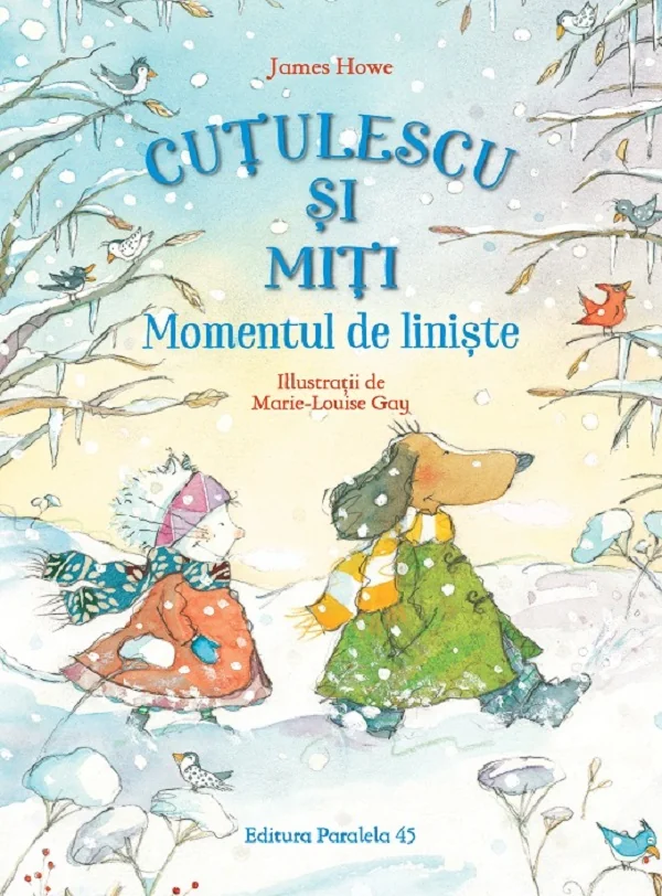 Cutulescu si Miti. Momentul de liniste - James Howe, Marie-Louise Gay