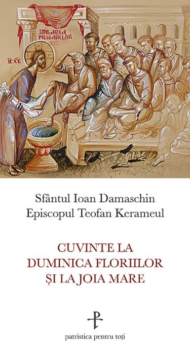 Cuvinte la Duminica Floriilor si la Joia Mare