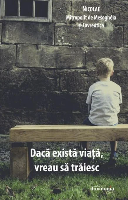 Daca exista viata, vreau sa traiesc - Nicolae, Mitropolit de Mesogheia si Lavreotica
