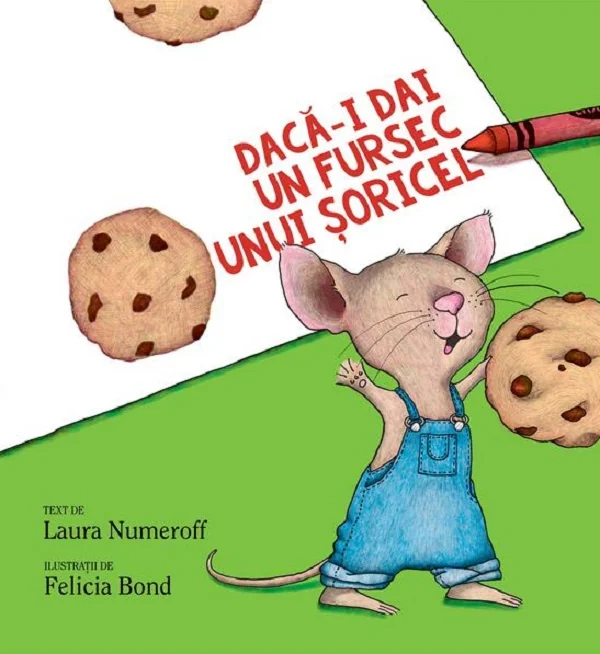 Daca-i dai un fursec unui soricel - Laura Numeroff, Felicia Bond