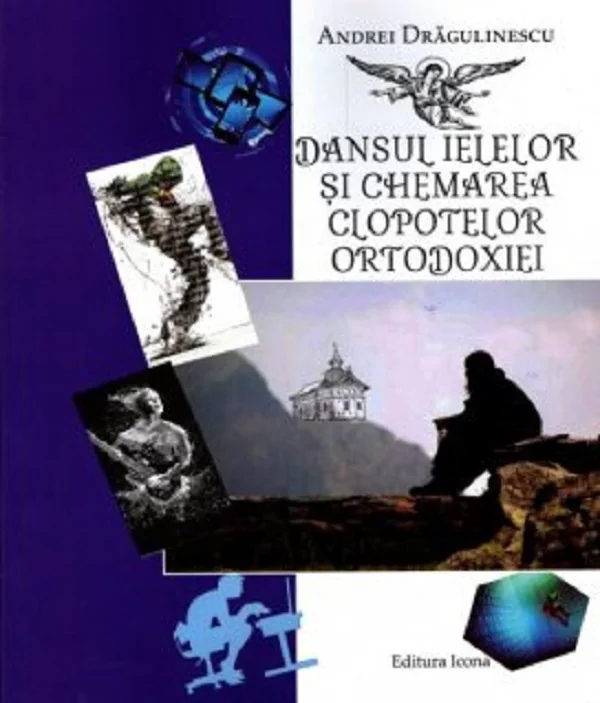 Dansul ielelor si chemarea clopotelor ortodoxiei