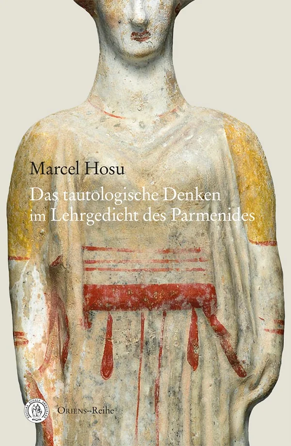 Das tautologische Denken im Lehrgedicht des Parmenides
