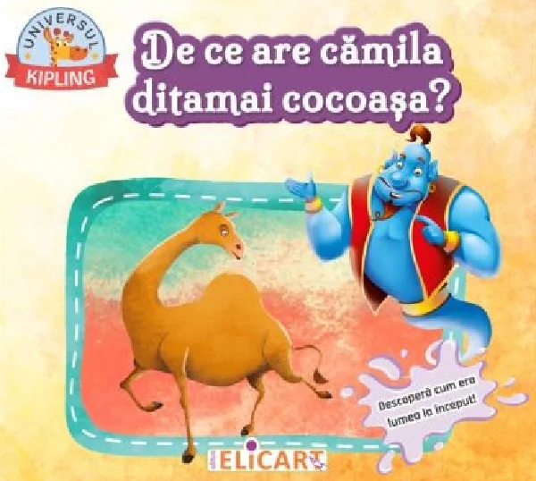 De ce are camila ditamai cocoasa? Descopera cum era lumea la inceput  - Rudyard Kipling