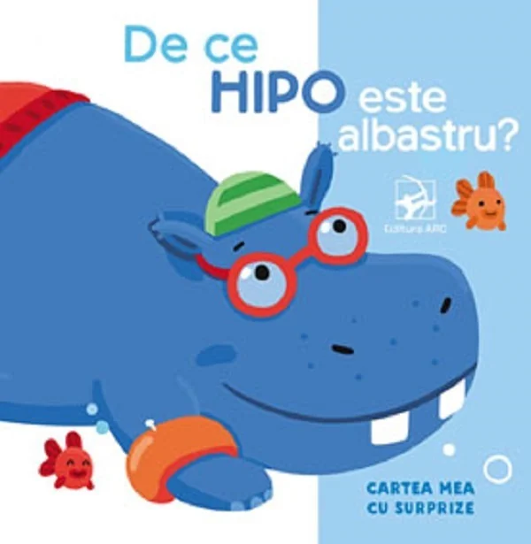 De ce Hipo este albastru? Cartea mea cu surprize