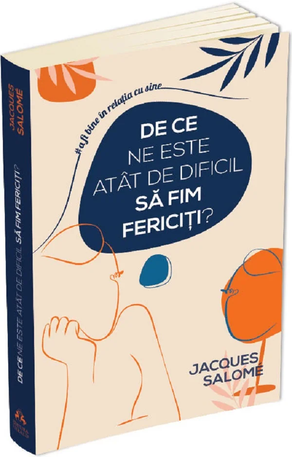 De ce ne este atat de dificil sa fim fericiti?