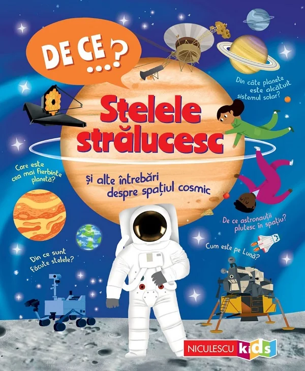 De ce? Stelele stralucesc si alte intrebari despre spatiul cosmic