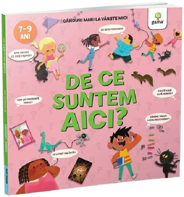 De ce suntem aici? Ganduri mari la varste mici
