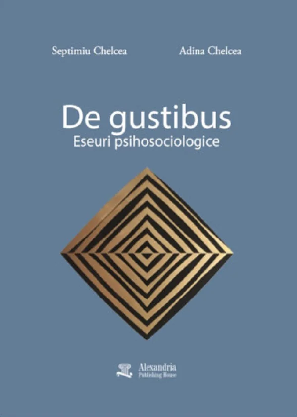 De gustibus. Eseuri psihosociologice