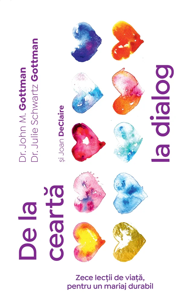 De la cearta la dialog - John M. Gottman, Julie Schwartz Gottman, Joan DeClaire