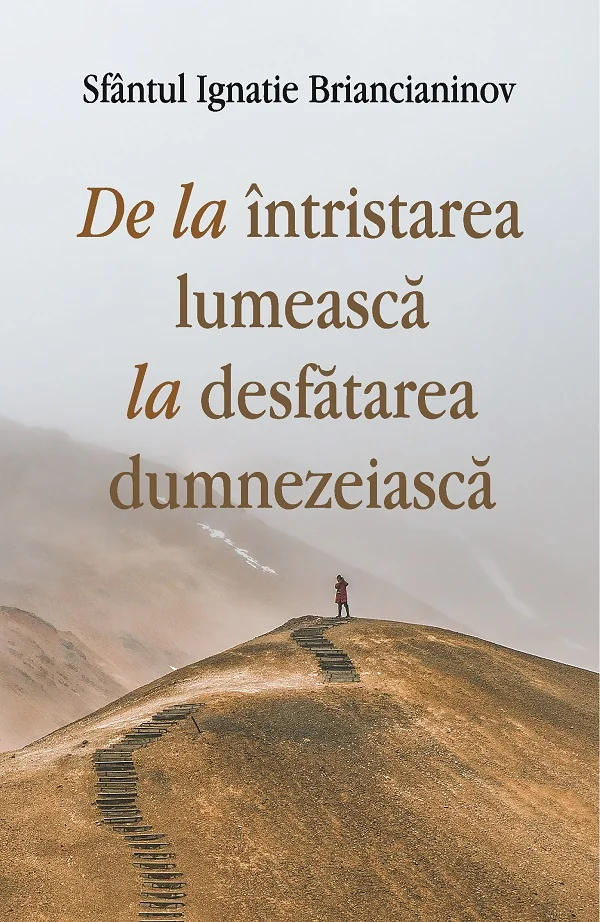 De la intristarea lumeasca la desfatarea dumnezeiasca
