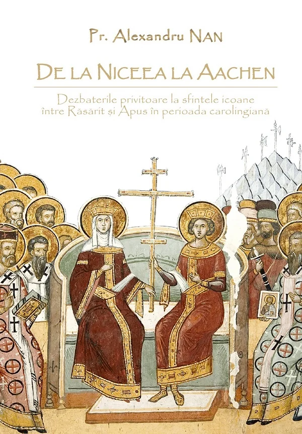 De la Niceea la Aachen - Alexandru Nan