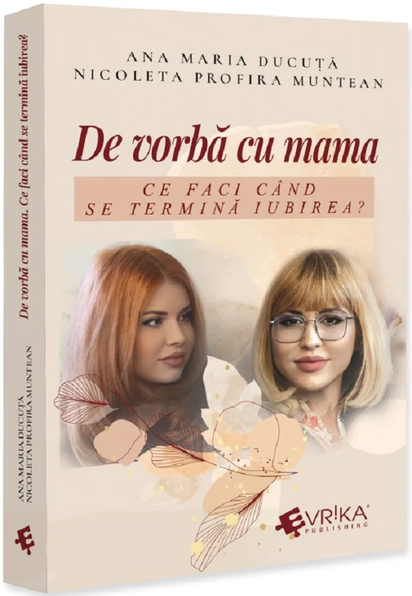 De vorba cu mama. Ce faci cand se termina iubirea?